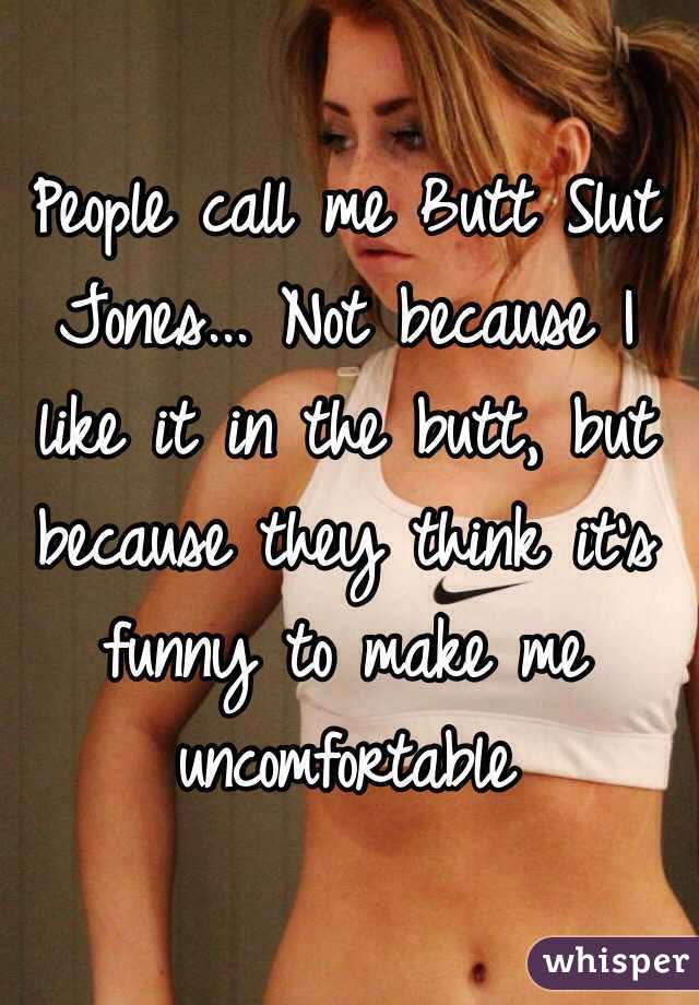 People Call Me Butt Slut Jones