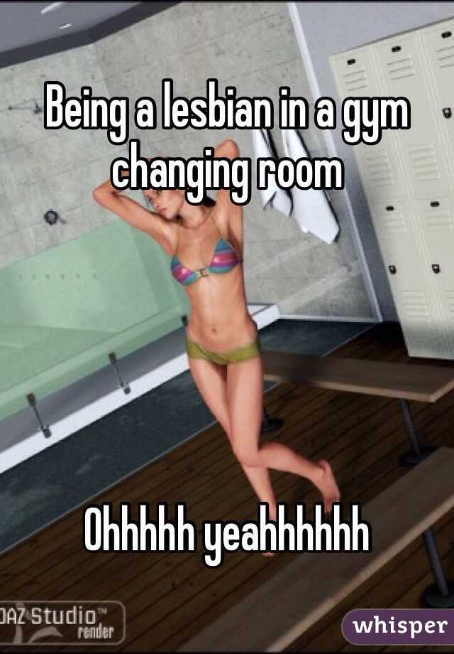 Being A Lesbian In A Gym Changing Room Ohhhhh Yeahhhhhh