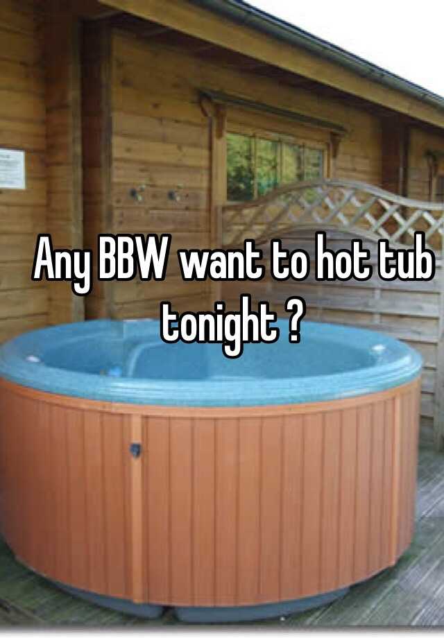 Bbw hot tub