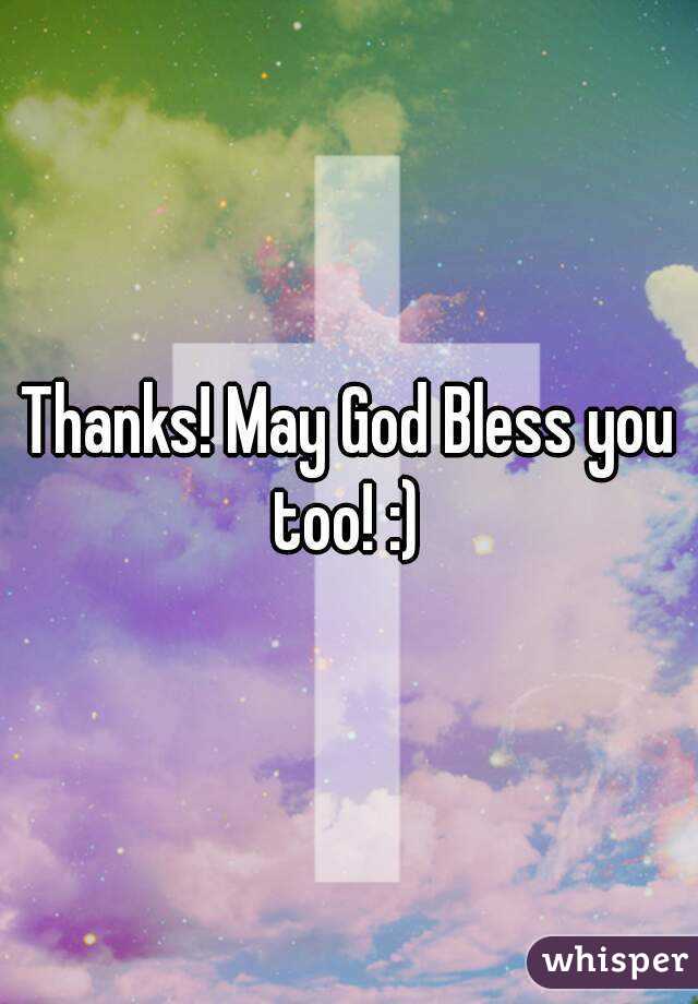 thanks-may-god-bless-you-too