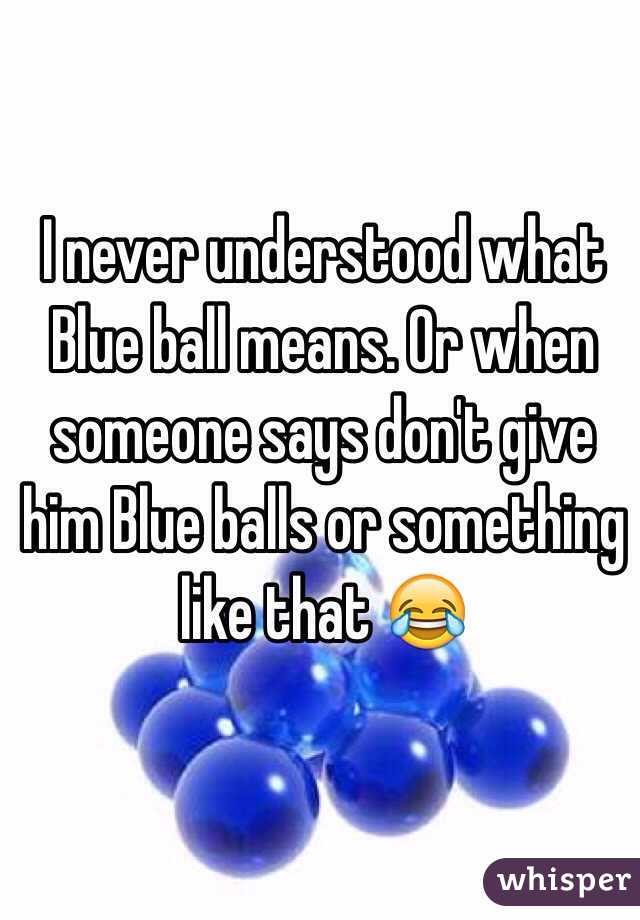 Balls blue mean does what