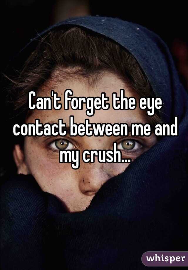 My forget should crush about i What to