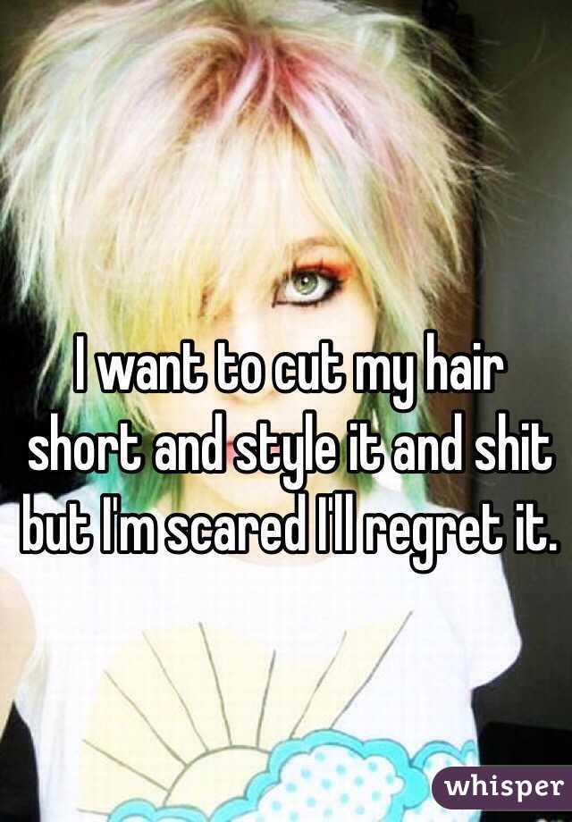 I Want To Cut My Hair Short And Style It And Shit But I M Scared