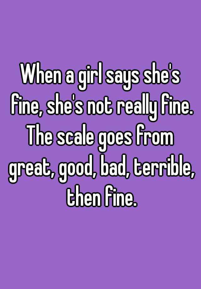 When a woman says fine