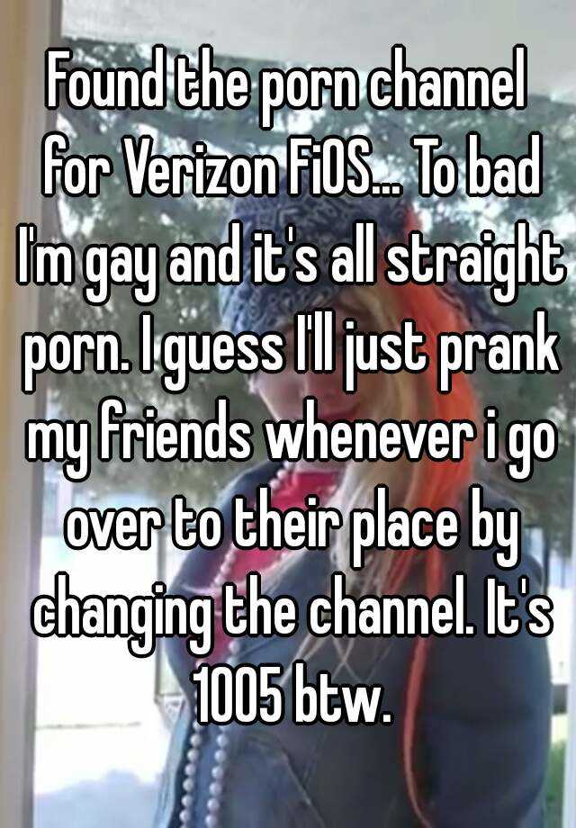 640px x 920px - Found the porn channel for Verizon FiOS... To bad I'm gay and it's ...