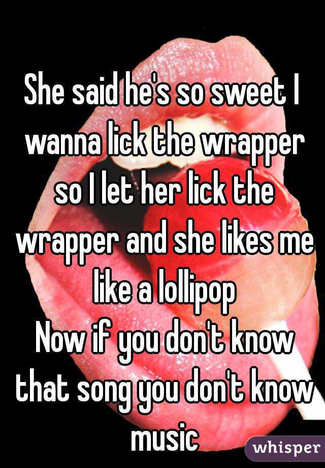 Let me lick your lollipop