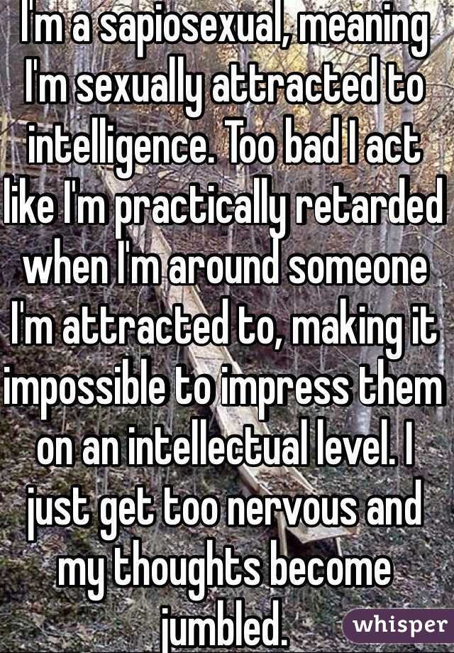 I M A Sapiosexual Meaning I M Sexually Attracted To Intelligence Too