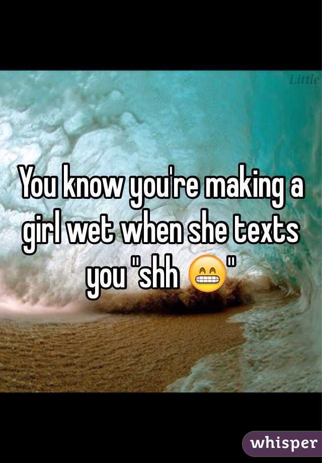 Girl wet that make a texts 7 Ways