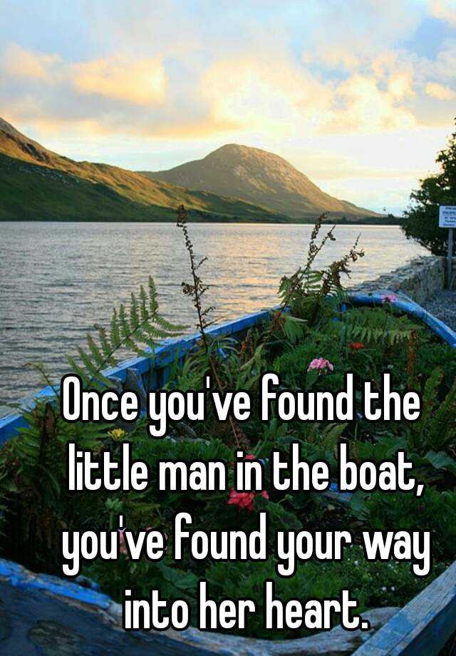 once-you-ve-found-the-little-man-in-the-boat-you-ve-found-your-way