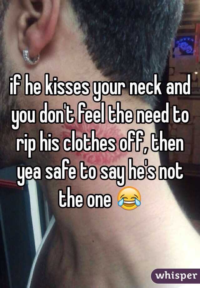 Man your neck a when kisses When a
