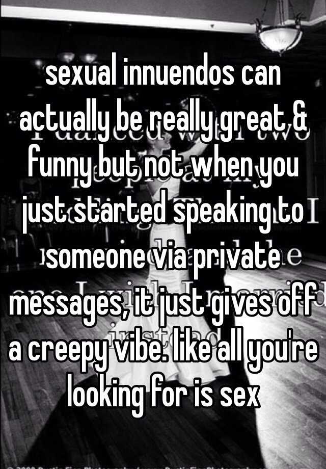 Sexual Innuendos Can Actually Be Really Great And Funny But Not When You Just Started Speaking To 0876