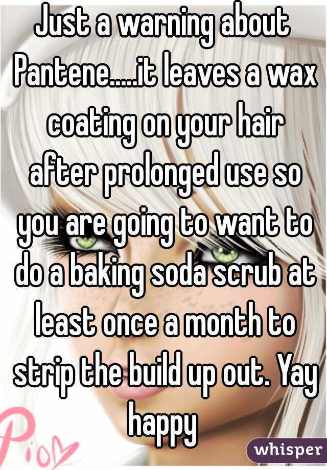 Just A Warning About Pantene It Leaves A Wax Coating On Your