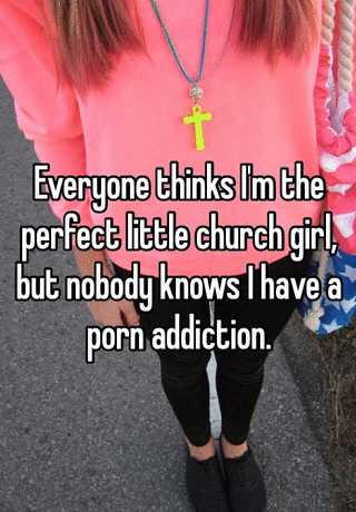Everyone thinks I'm the perfect little church girl, but ...