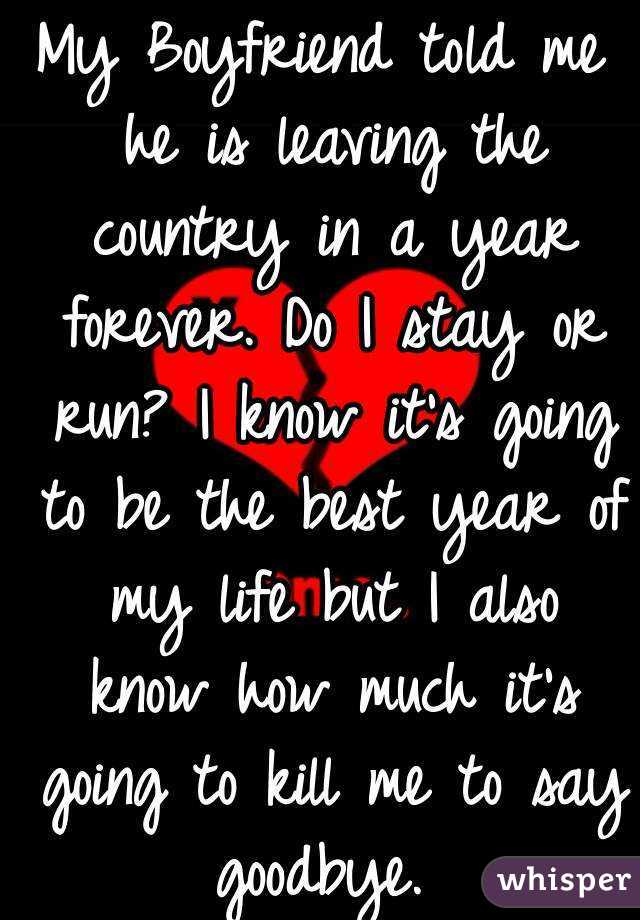 my-boyfriend-told-me-he-is-leaving-the-country-in-a-year-forever-do-i