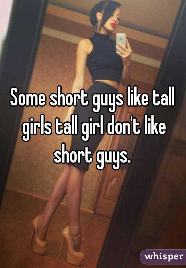 Tall short guys girls why do like Why are