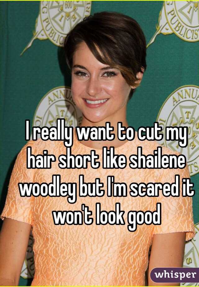 I Really Want To Cut My Hair Short Like Shailene Woodley But I M