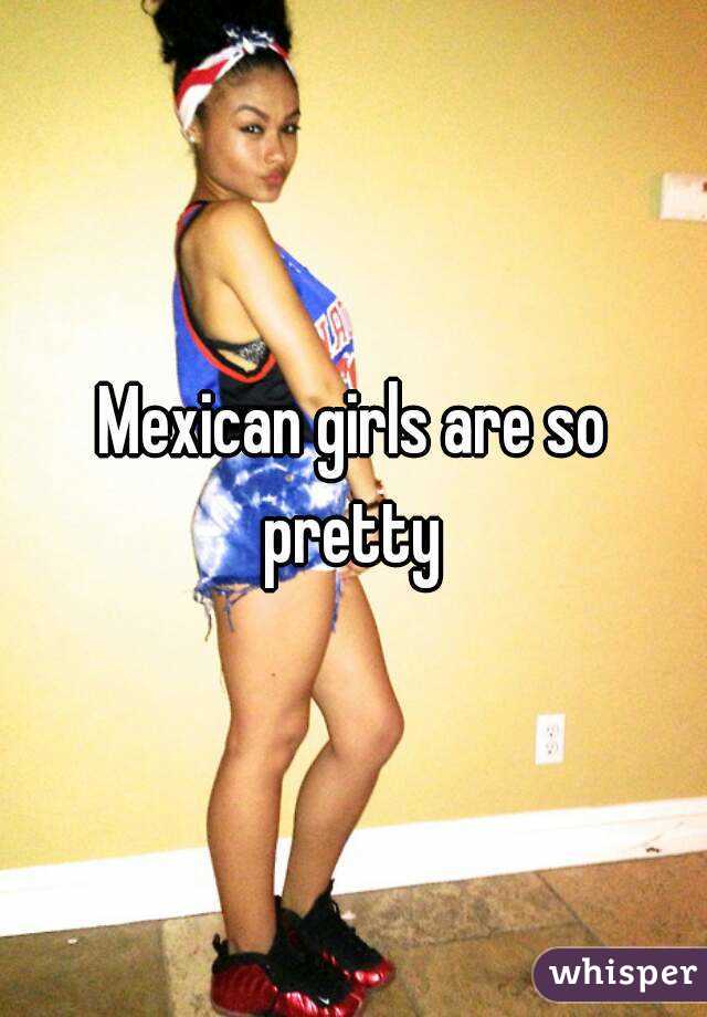 Mexican girls pretty Top