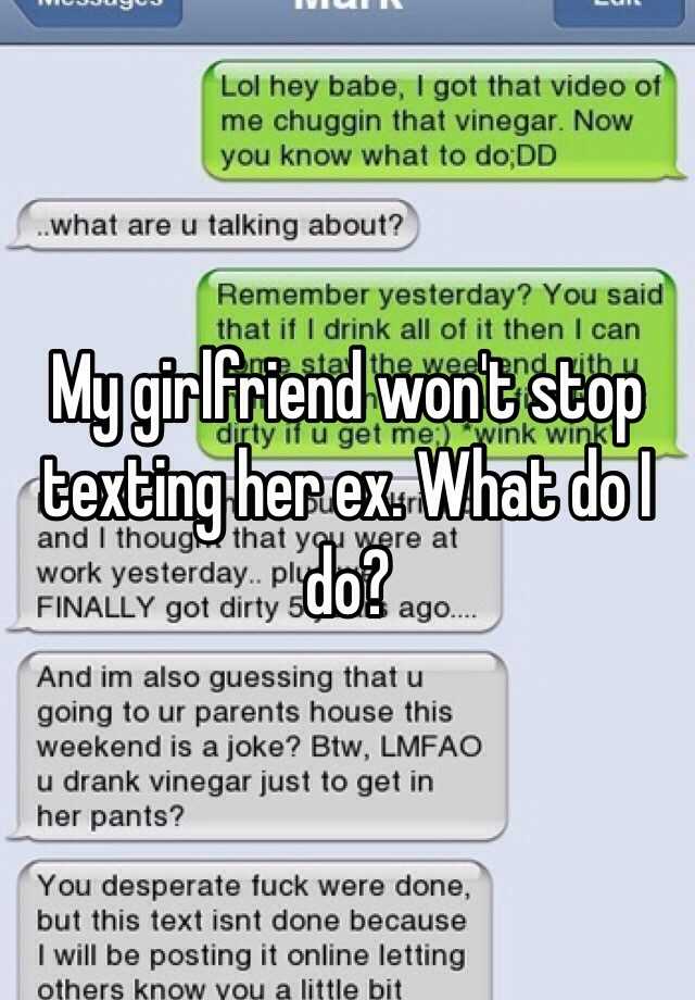My Girlfriend Wont Stop Texting Her Ex What Do I Do