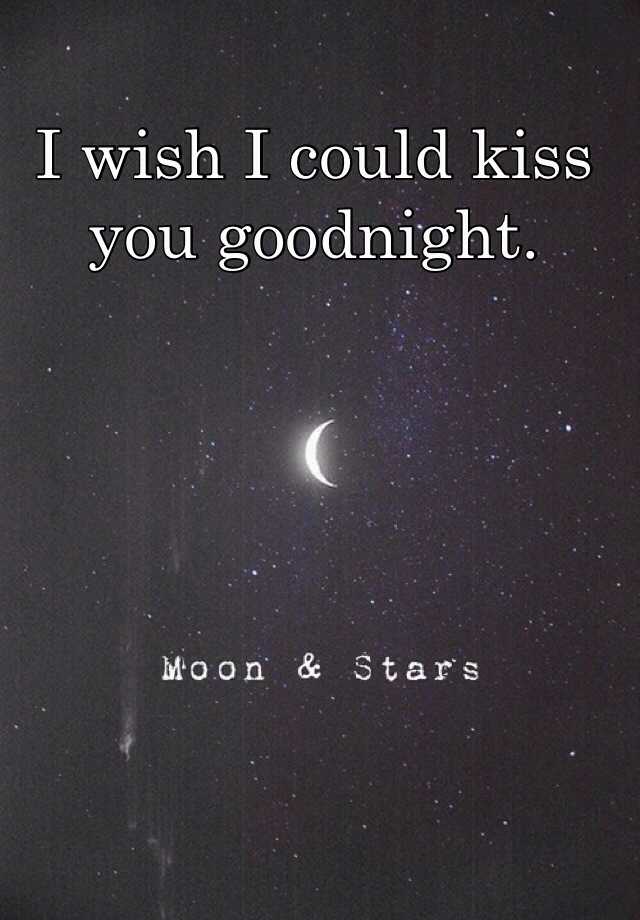 I you kiss wish could 
