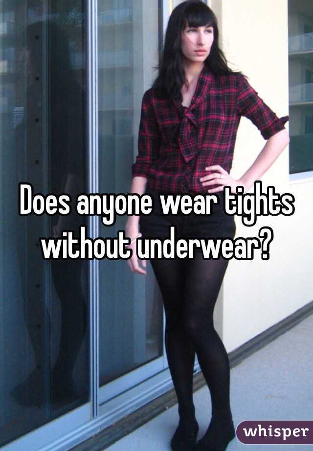 Does Anyone Wear Tights Without Underwear