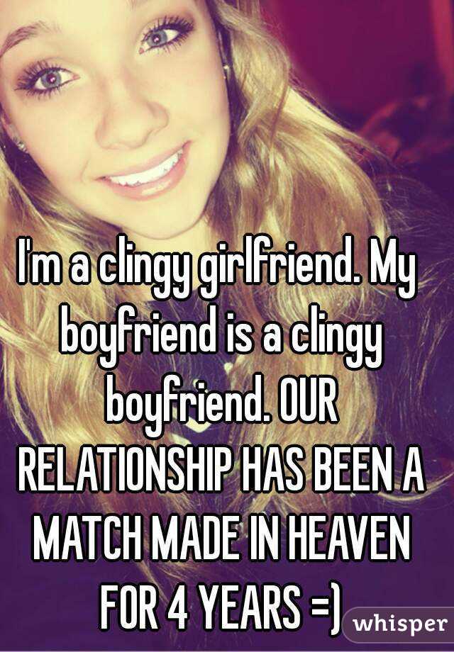 Clingy what is boyfriend a Clingy Boyfriend: