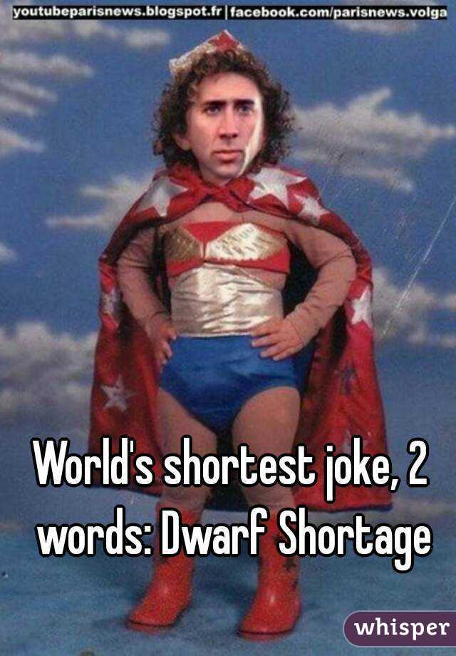 World S Shortest Joke 2 Words Dwarf Shortage