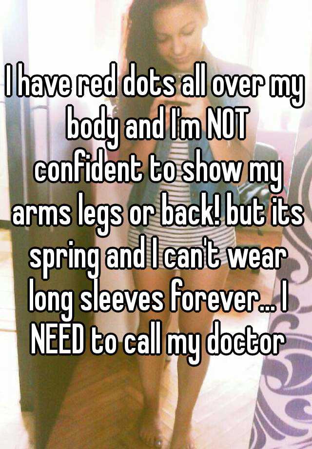 i-have-red-dots-all-over-my-body-and-i-m-not-confident-to-show-my-arms