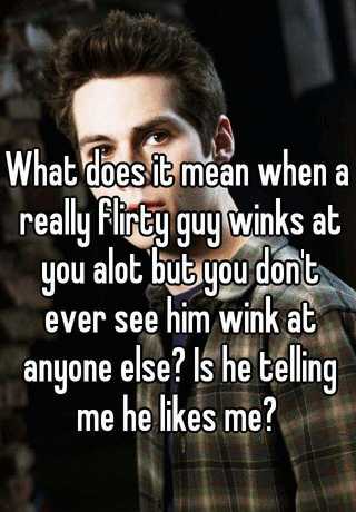 A you it mean guy does at winks when what Flirting Gestures