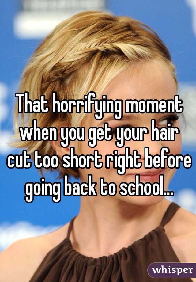 That Horrifying Moment When You Get Your Hair Cut Too Short Right