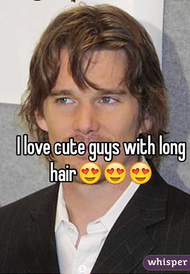 I Love Cute Guys With Long Hair