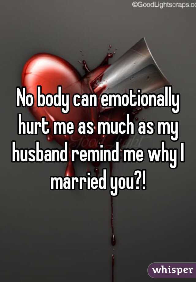 Not for husband emotionally me there my is How to