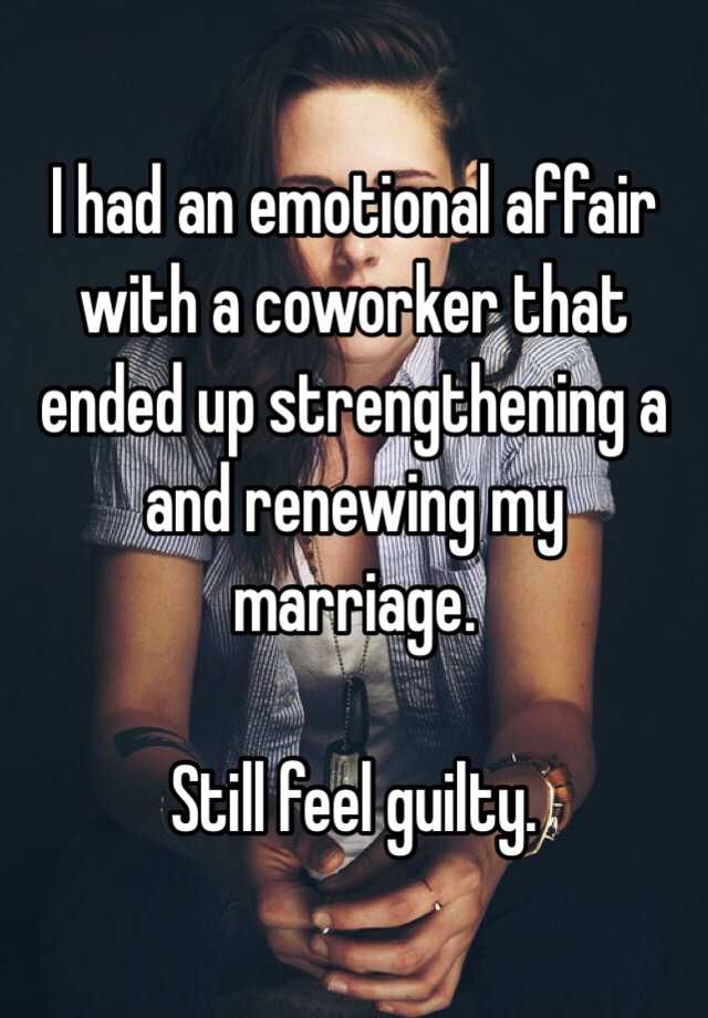 Wife had an emotional affair with coworker