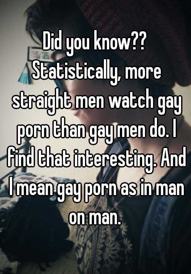 Mean Gay Porn - Did you know?? Statistically, more straight men watch gay ...