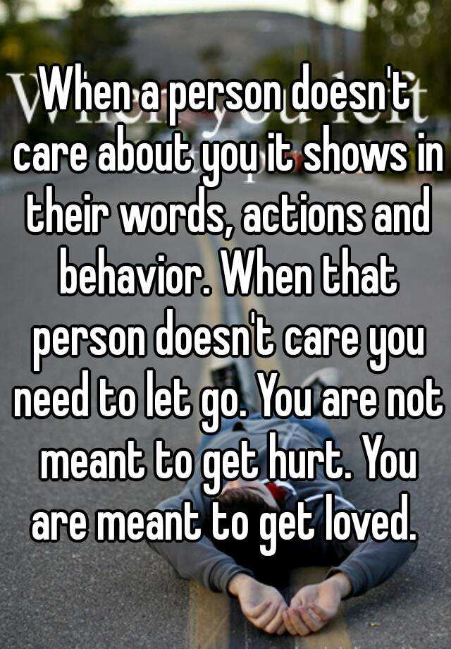 when-a-person-doesn-t-care-about-you-it-shows-in-their-words-actions