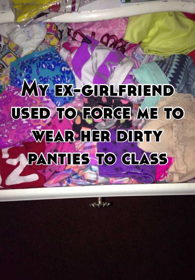 Panties ex girlfriend