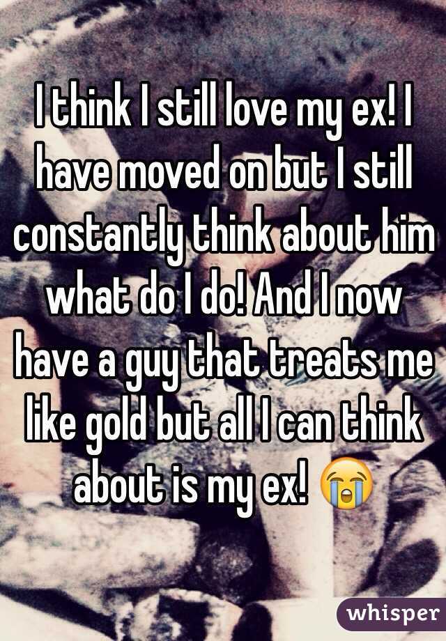 Love still you ex does mean it when what your 5 Signs