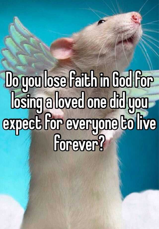 do-you-lose-faith-in-god-for-losing-a-loved-one-did-you-expect-for