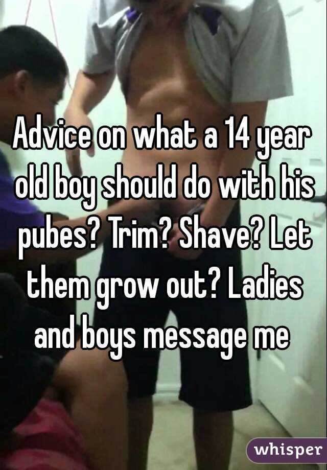 Should a boy shave his pubes
