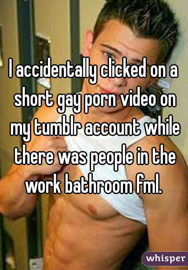 Accidental Gay Porn - I accidentally clicked on a short gay porn video on my ...