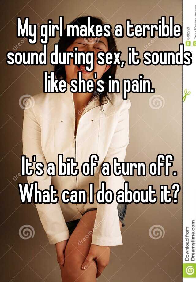 Why do girls make so much noise during sex