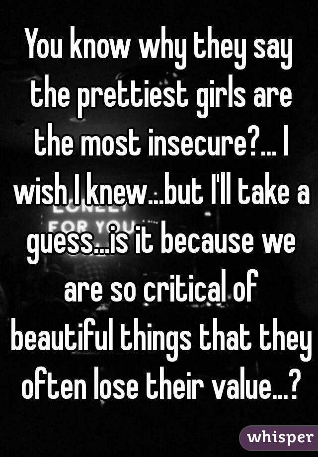 Insecure girls are why pretty 6 Reasons