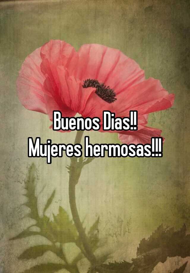 Imagenes De Buenos Dias Para La Mujer Mas Hermosa - mis amores frases