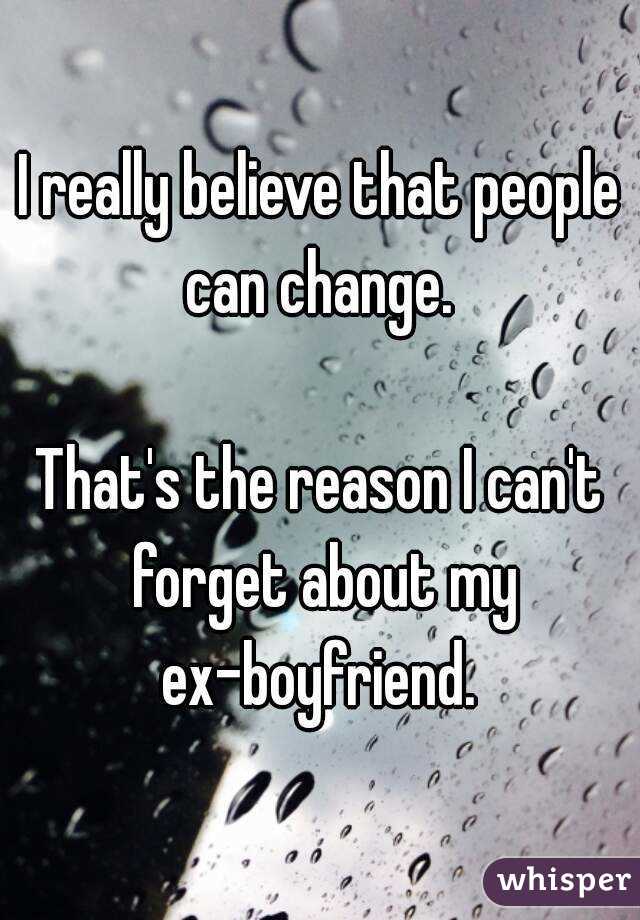 Ex my forget to i boyfriend what do can Will Time