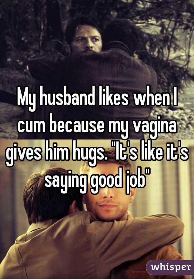 Cum likes my husband do women