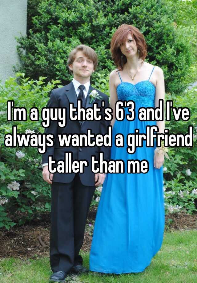 My girlfriend is taller than me