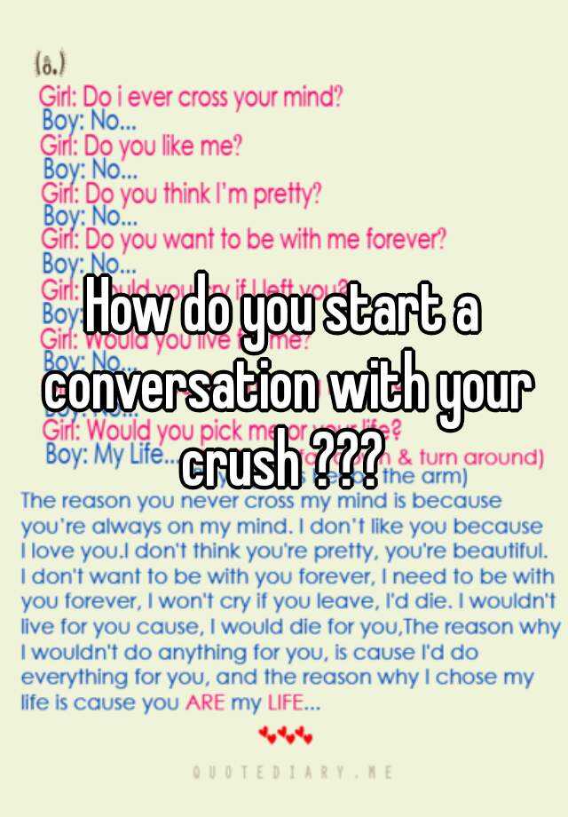 To have conversations with your crush good 151 Intriguing