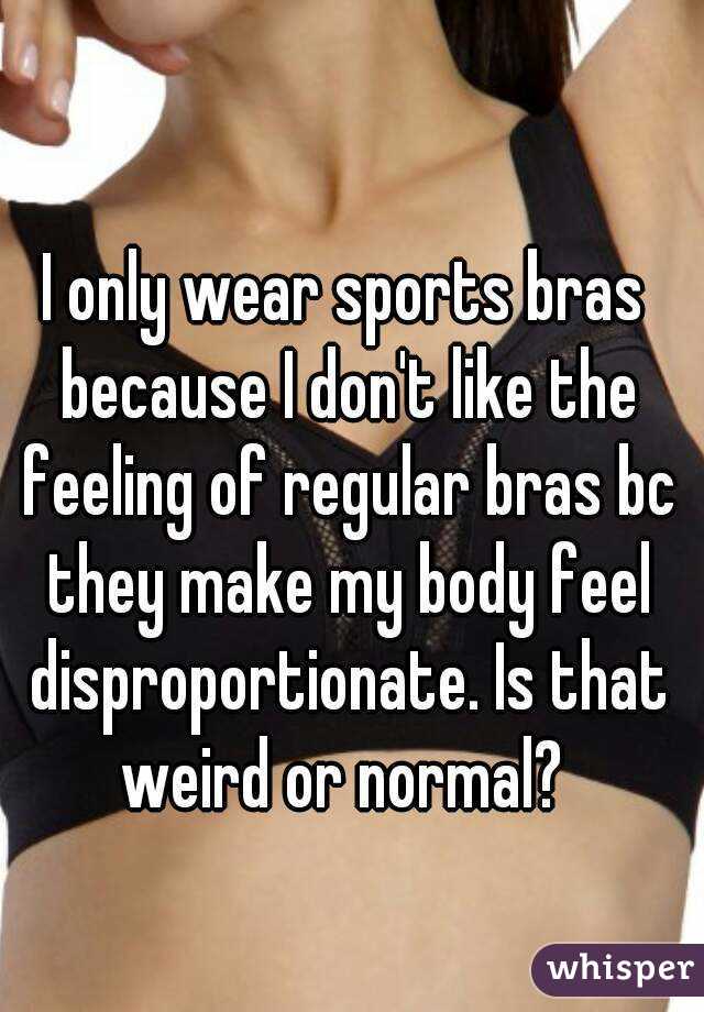 i only wear sports bras