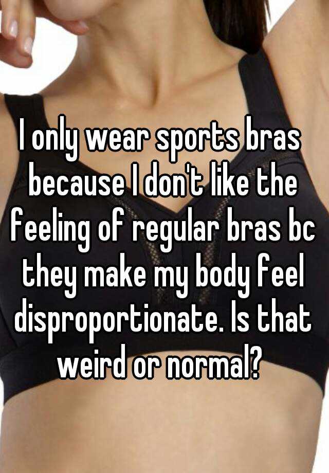 only wear sports bras