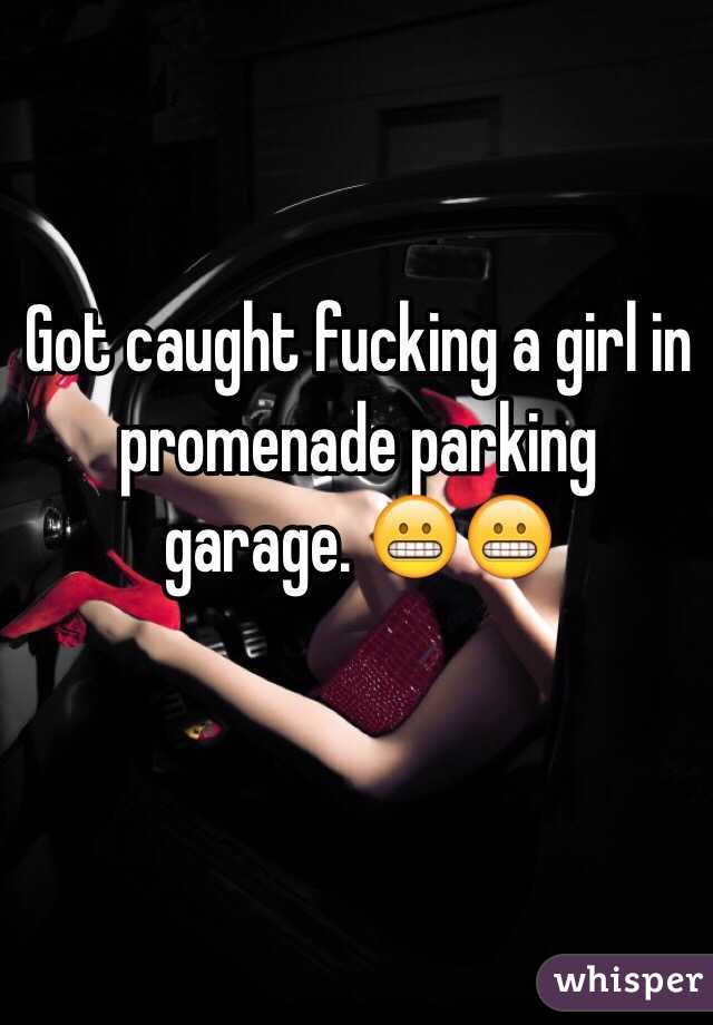 Got Caught Fucking A Girl In Promenade Parking Garage