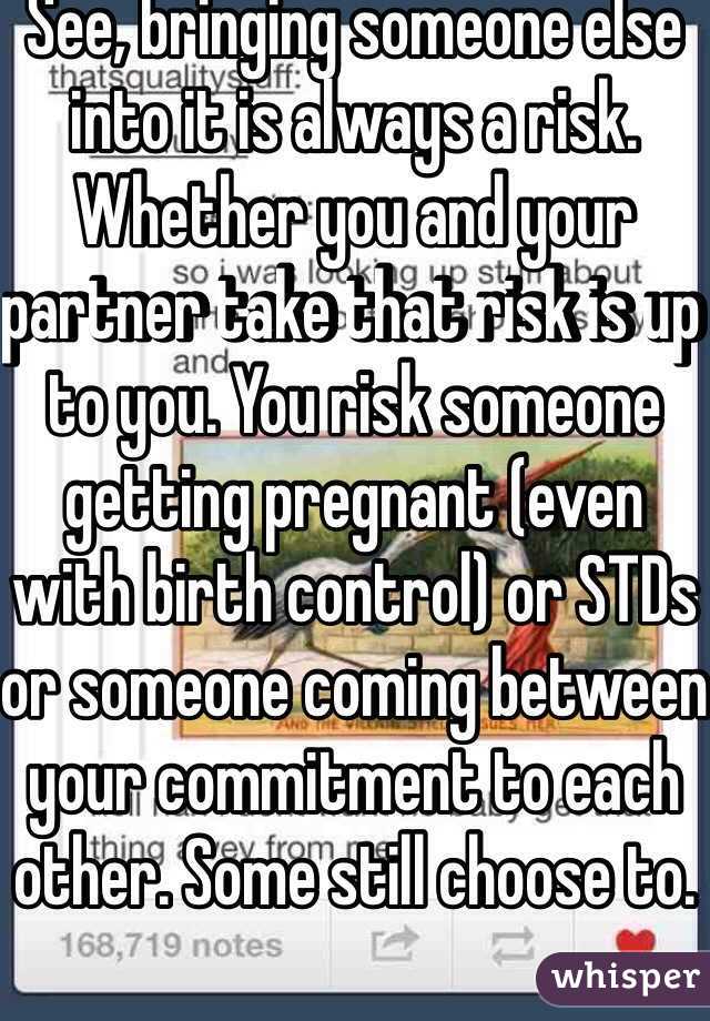 See Bringing Someone Else Into It Is Always A Risk Whether You And Your Partner Take That Risk